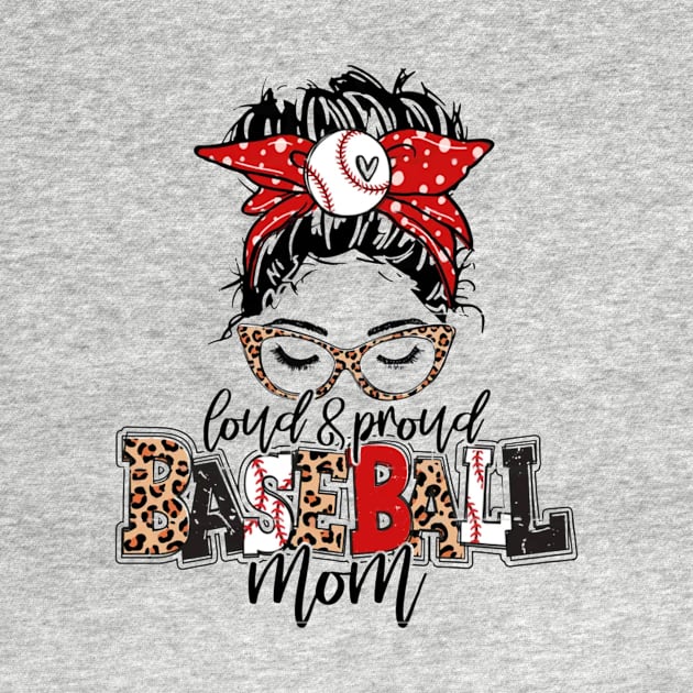 Loud And Proud Baseball Mom Messy Bun Leopard Baseball Mom Mother's Day by Jenna Lyannion